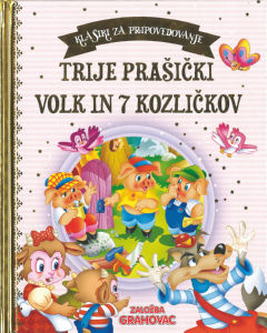 Knjiga Trije prašički, Volk in 7 kozličkov, klasiki za pripovedovanje